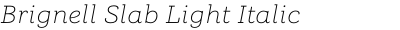 Brignell Slab Light Italic